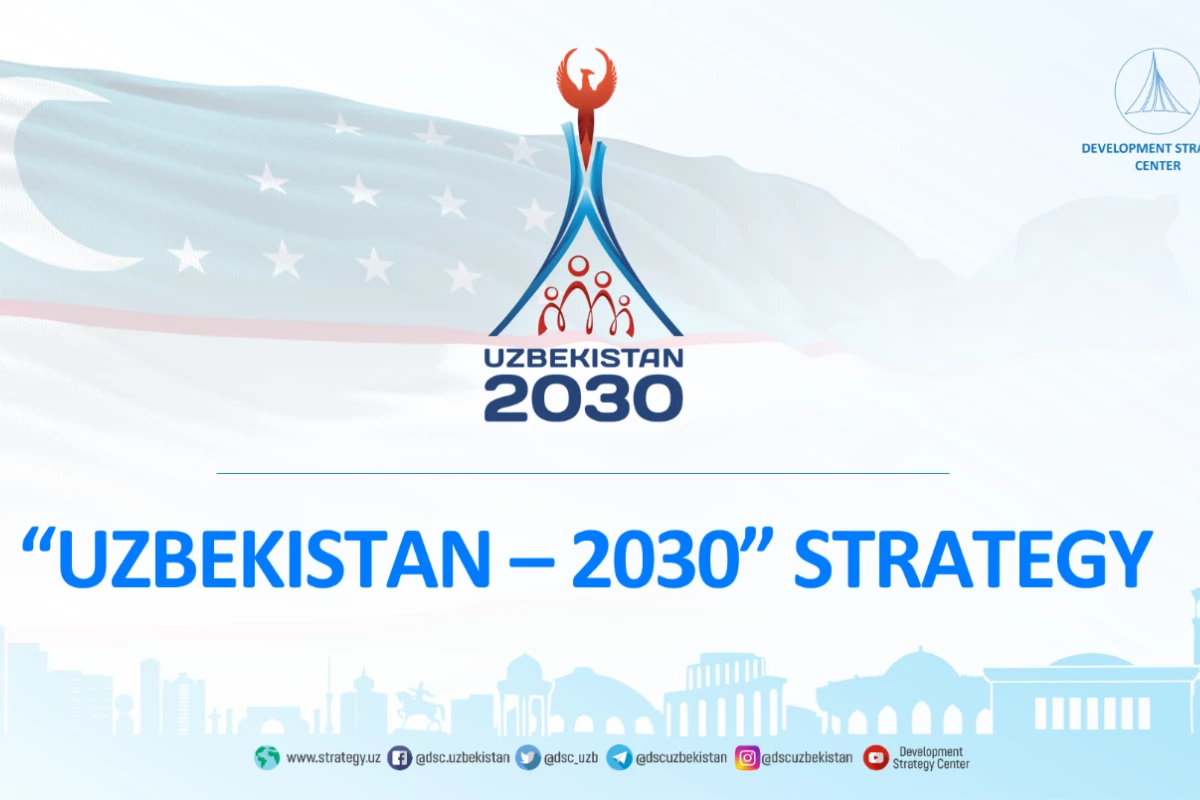Uzbekistan launches the updated and ambitious “Uzbekistan–2030” Strategy for National Development