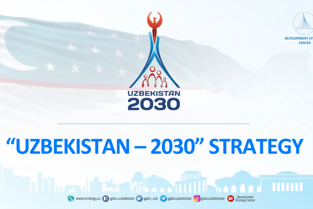 Uzbekistan launches the updated and ambitious “Uzbekistan–2030” Strategy for National Development