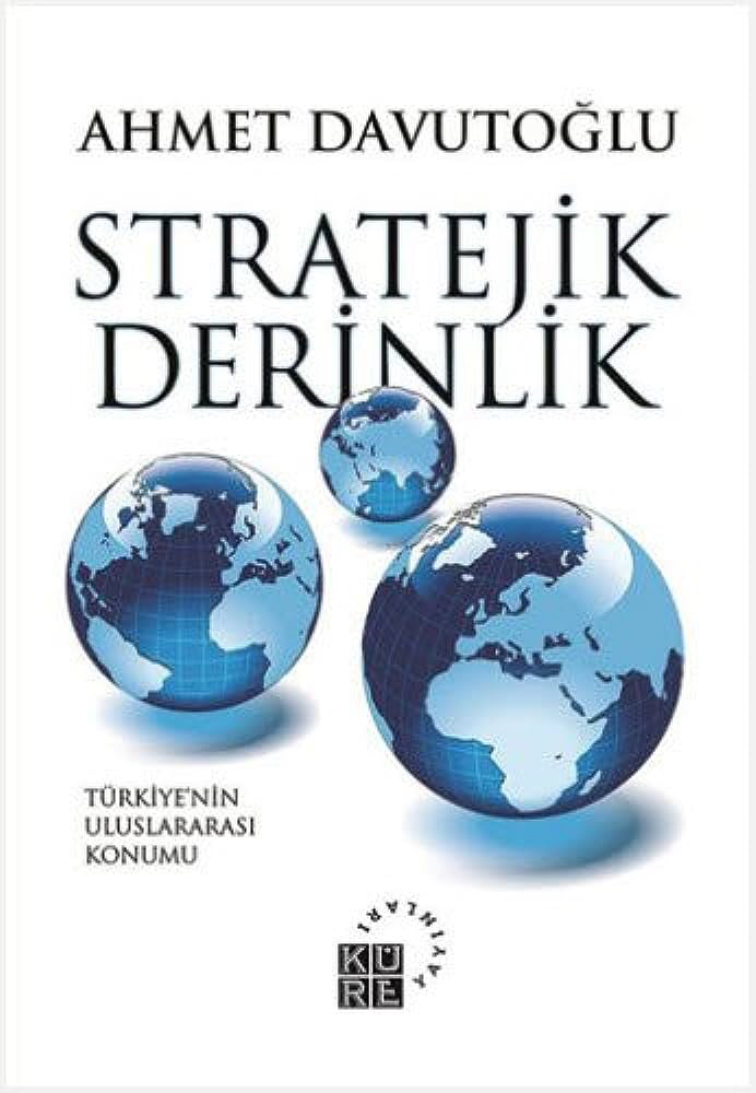 Ahmet Davutoğlu: Strategic Depth