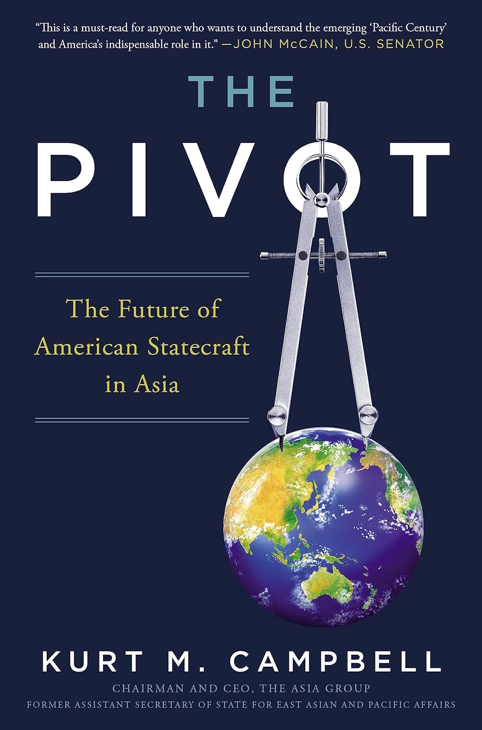 Kurt Campbell: The Pivot – The Future of American Statecraft in Asia
