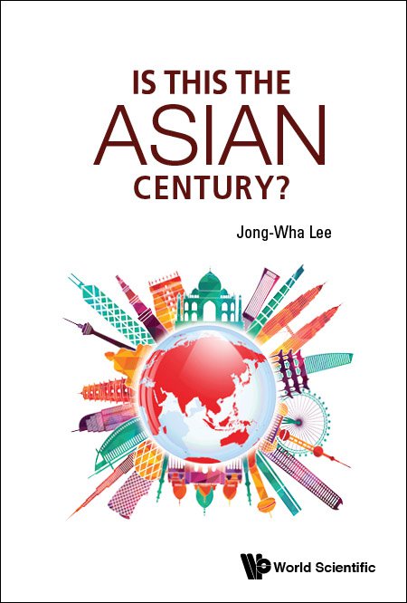 Jong-wha Lee: Is This the Asian Century?